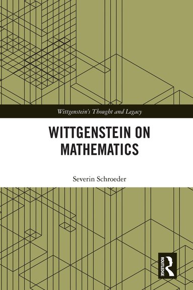 Severin Schroeder - Wittgenstein on Mathematics, Häftad
