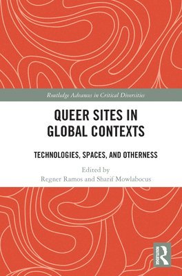 Regner Ramos, Sharif Mowlabocus, USA) Ramos, Regner (University of Puerto Rico, USA) Mowlabocus, Sharif (Fordham University - Queer Sites in Global Contexts, Häftad