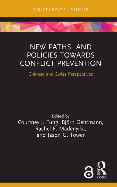 Courtney J. Fung, Björn Gehrmann, Rachel F. Madenyika, Jason G. Tower - New Paths and Policies towards Conflict Prevention, Inbunden