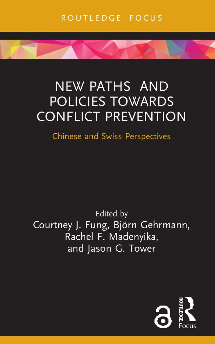 Courtney J. Fung, Björn Gehrmann, Rachel F. Madenyika, Jason G. Tower, Bjorn Gehrmann - New Paths and Policies towards Conflict Prevention, Inbunden