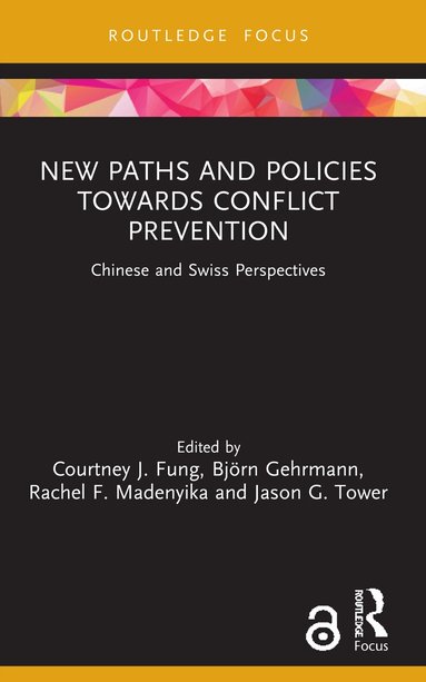 Courtney J. Fung, Björn Gehrmann, Rachel F. Madenyika, Jason G. Tower - New Paths and Policies towards Conflict Prevention, Häftad