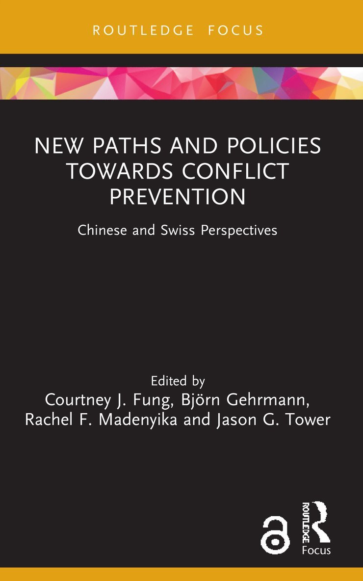 Courtney J. Fung, Björn Gehrmann, Rachel F. Madenyika, Jason G. Tower, Bjorn Gehrmann - New Paths and Policies towards Conflict Prevention, Häftad