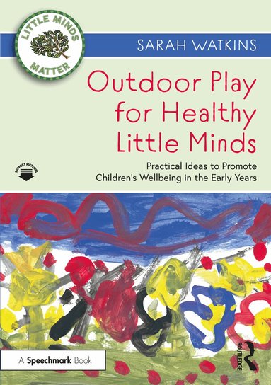 Sarah Watkins - Outdoor Play for Healthy Little Minds, Häftad