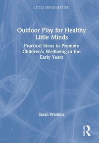 bokomslag Outdoor Play for Healthy Little Minds