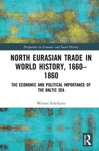 bokomslag North Eurasian Trade in World History, 16601860