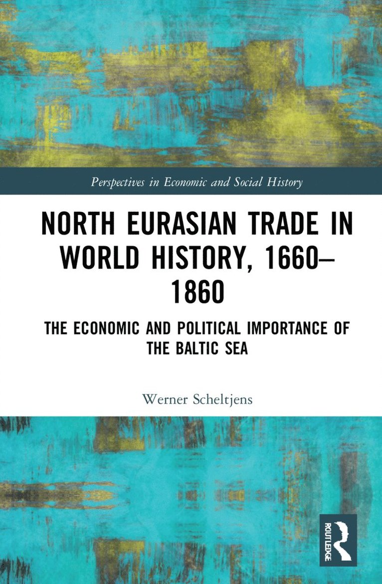 Werner Scheltjens - North Eurasian Trade in World History, 1660–1860, Inbunden
