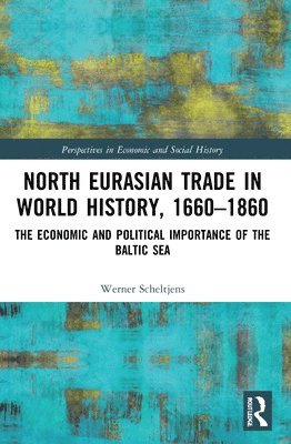 bokomslag North Eurasian Trade in World History, 16601860