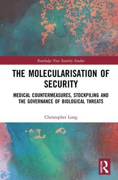 Christopher Long - Molecularisation of Security, Inbunden