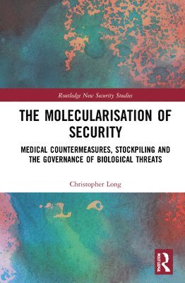 bokomslag The Molecularisation of Security