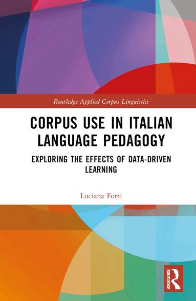 Luciana Forti - Corpus Use in Italian Language Pedagogy, Inbunden