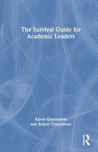 bokomslag The Survival Guide for Academic Leaders