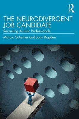 Marcia Scheiner, Joan Bogden - Neurodivergent Job Candidate, Inbunden