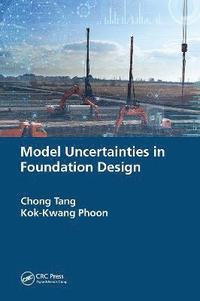 bokomslag Model Uncertainties in Foundation Design