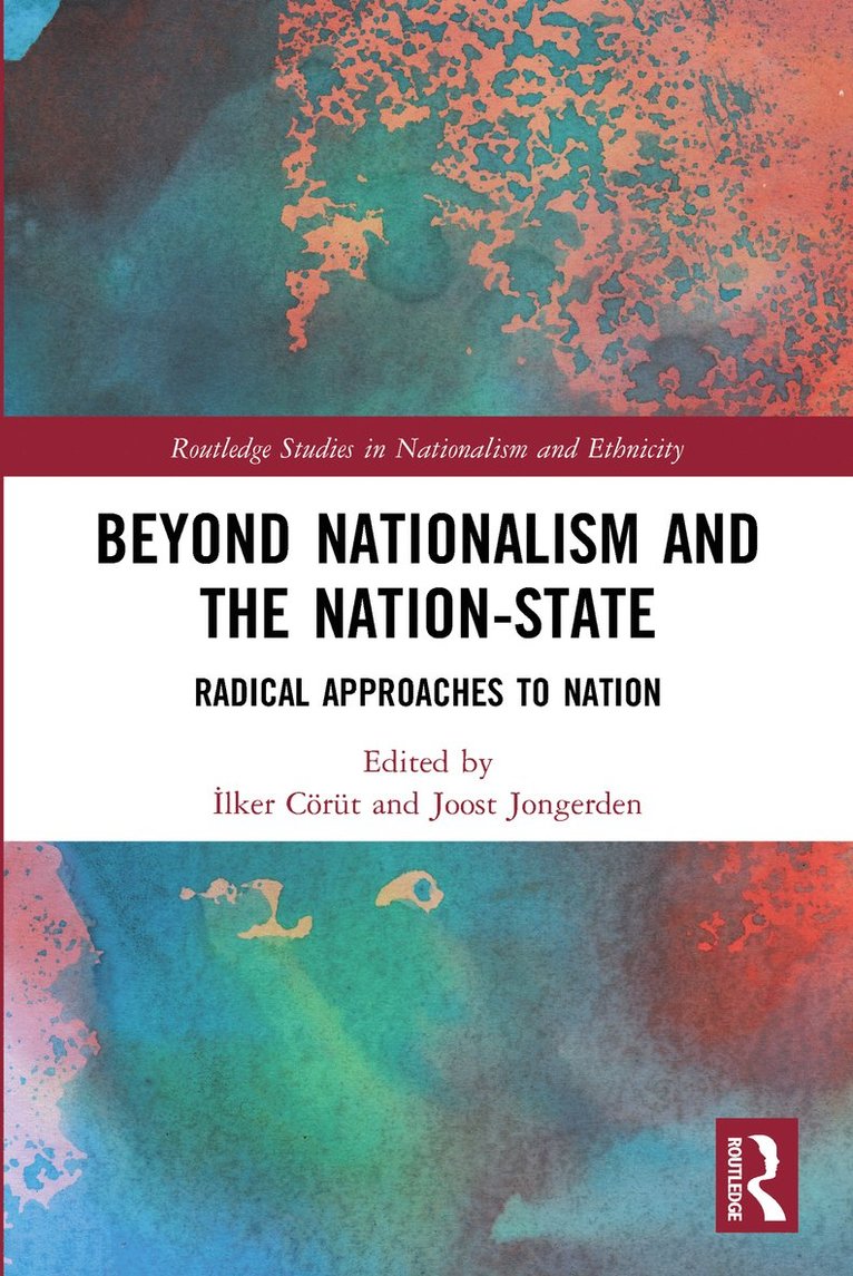 İlker Cörüt, Joost Jongerden, Kyrgyz Republic) Corut, Ilker (American University of Central Asia, the Netherlands) Jongerden, Joost (Wageningen University, &#304;lker Cörüt, Ilker Cörüt, ¿Lker Cörüt - Beyond Nationalism and the Nation-State, Häftad