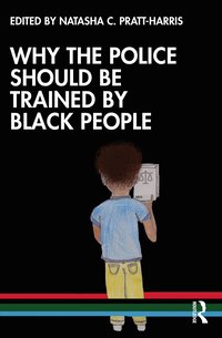 bokomslag Why the Police Should be Trained by Black People