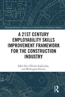 John Aliu, Clinton Aigbavboa, Wellington Thwala, South Africa) Aigbavboa, Clinton (University of Johannesburg, South Africa) Thwala, Wellington (University of Johannesburg - 21st Century Employability Skills Improvement Framework for the Construction Industry, Häftad