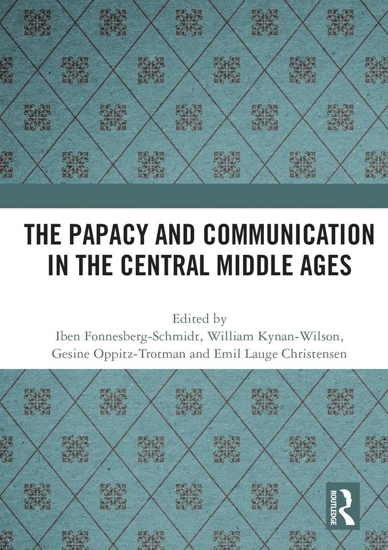 The Papacy and Communication in the Central Middle Ages 1