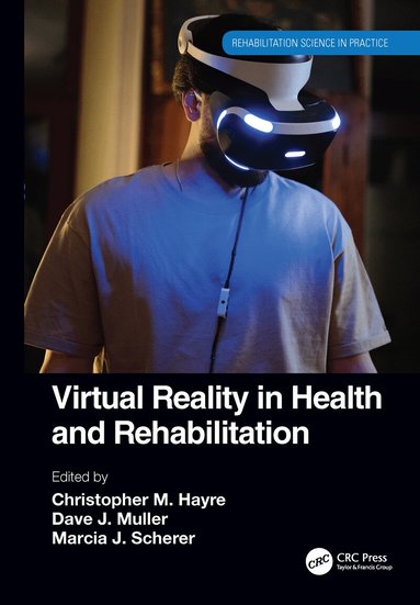 Christopher M. Hayre, Dave J. Muller, Marcia J. Scherer - Virtual Reality in Health and Rehabilitation, Häftad