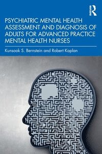 bokomslag Psychiatric Mental Health Assessment and Diagnosis of Adults for Advanced Practice Mental Health Nurses