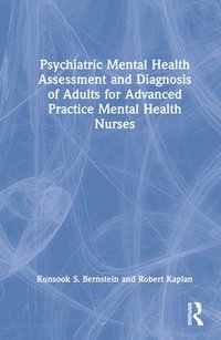 bokomslag Psychiatric Mental Health Assessment and Diagnosis of Adults for Advanced Practice Mental Health Nurses