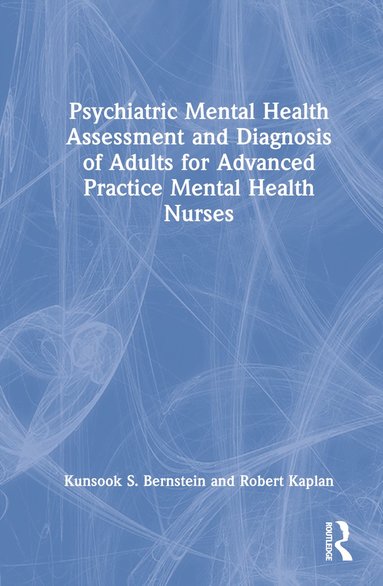 bokomslag Psychiatric Mental Health Assessment and Diagnosis of Adults for Advanced Practice Mental Health Nurses