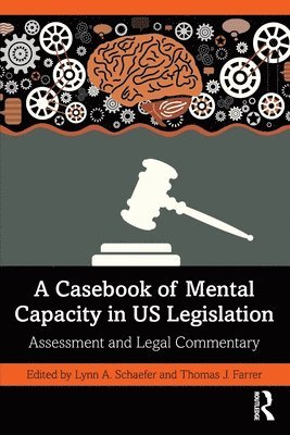 A Casebook of Mental Capacity in US Legislation 1