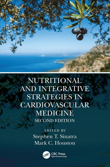 Stephen T. Sinatra, Mark C. Houston - Nutritional and Integrative Strategies in Cardiovascular Medicine, Häftad