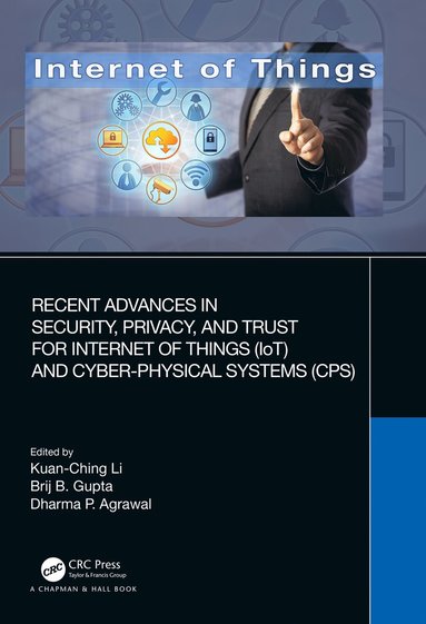 bokomslag Recent Advances in Security, Privacy, and Trust for Internet of Things (IoT) and Cyber-Physical Systems (CPS)