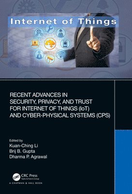 Recent Advances in Security, Privacy, and Trust for Internet of Things (IoT) and Cyber-Physical Systems (CPS) 1