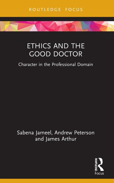 Sabena Jameel, Andrew Peterson, James Arthur - Ethics and the Good Doctor, Häftad