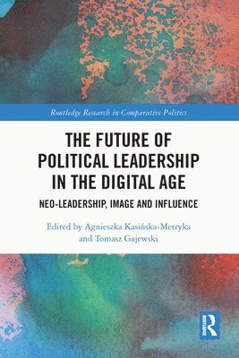 The Future of Political Leadership in the Digital Age 1
