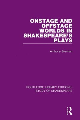 Onstage and Offstage Worlds in Shakespeare's Plays 1