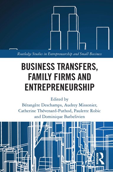Bérangère Deschamps, Audrey Missonier, Catherine Thévenard-Puthod, Paulette Robic, Dominique Barbelivien - Business Transfers, Family Firms and Entrepreneurship, Häftad