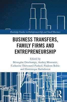 Business Transfers, Family Firms and Entrepreneurship 1
