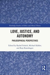 bokomslag Love, Justice, and Autonomy