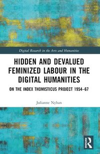 bokomslag Hidden and Devalued Feminized Labour in the Digital Humanities