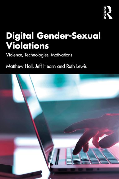 Matthew Hall, Jeff Hearn, Ruth Lewis - Digital Gender-Sexual Violations, Häftad