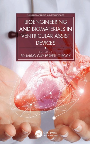 Eduardo Guy Perpétuo Bock - Bioengineering and Biomaterials in Ventricular Assist Devices, Inbunden