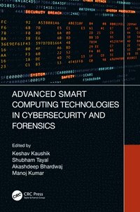 bokomslag Advanced Smart Computing Technologies in Cybersecurity and Forensics
