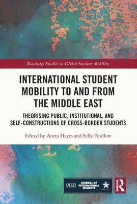 Aneta Hayes, Sally Findlow, UK) Hayes, Aneta (Keele University, UK) Findlow, Sally (Keele University - International Student Mobility to and from the Middle East, Häftad