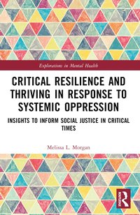 bokomslag Critical Resilience and Thriving in Response to Systemic Oppression