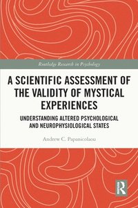 bokomslag A Scientific Assessment of the Validity of Mystical Experiences