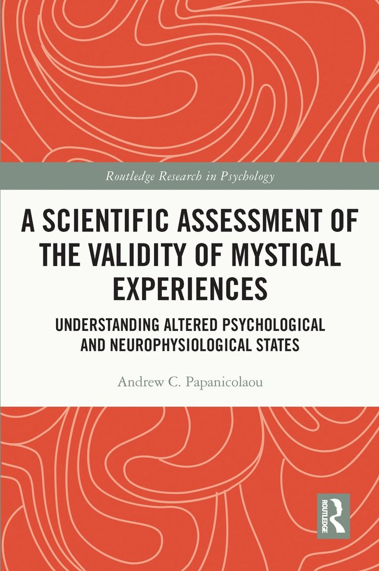 A Scientific Assessment of the Validity of Mystical Experiences 1