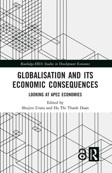 Shujiro Urata, Ha Thi Thanh Doan - Globalisation and its Economic Consequences, Häftad