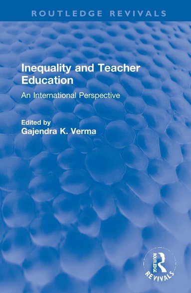 Gajendra K. Verma - Inequality and Teacher Education, Inbunden