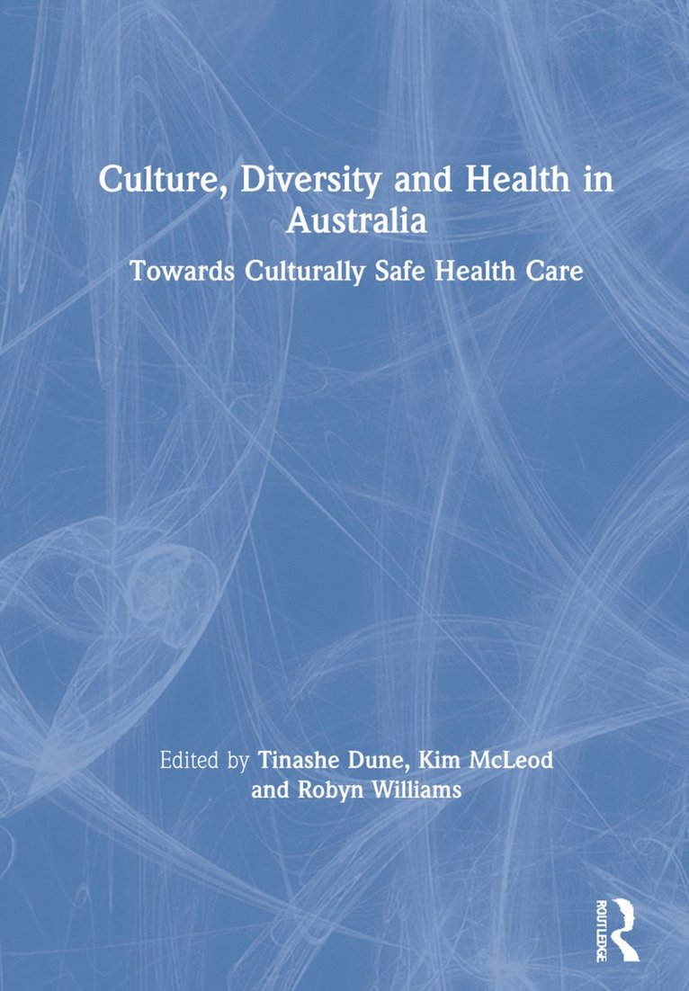 Tinashe Dune, Kim McLeod, Robyn Williams, Australia) Williams, Robyn (Macquarie University - Culture, Diversity and Health in Australia, Inbunden