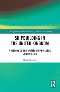 bokomslag Shipbuilding in the United Kingdom