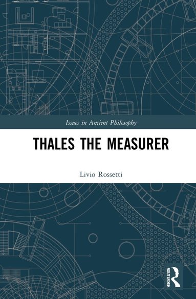 Livio Rossetti - Thales the Measurer, Inbunden