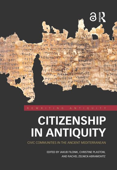 Jakub Filonik, Christine Plastow, Rachel Zelnick-Abramovitz - Citizenship in Antiquity, Inbunden
