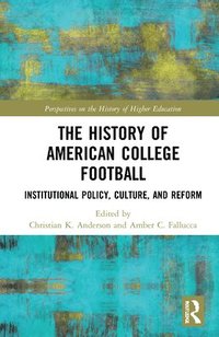 bokomslag The History of American College Football